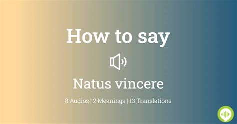 How To Pronounce Natus Vincere .